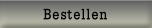 Bestellen.